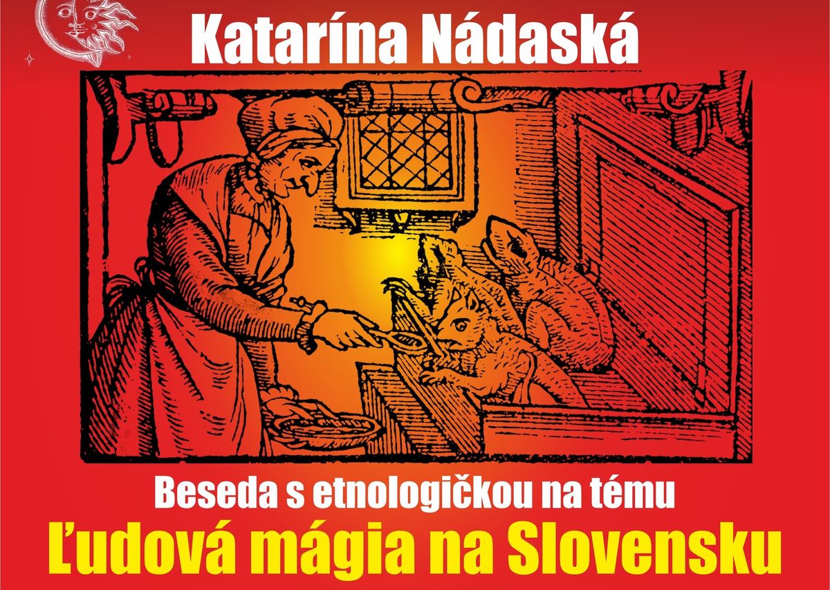 \u013dudov\u00e1 m\u00e1gia na Slovensku - beseda s etnologi\u010dkou Katar\u00ednou N\u00e1daskou