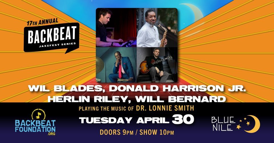 Wil Blades, Donald Harrison Jr., Herlin Riley, Will Bernard Playing the Music of Dr. Lonnie Smith