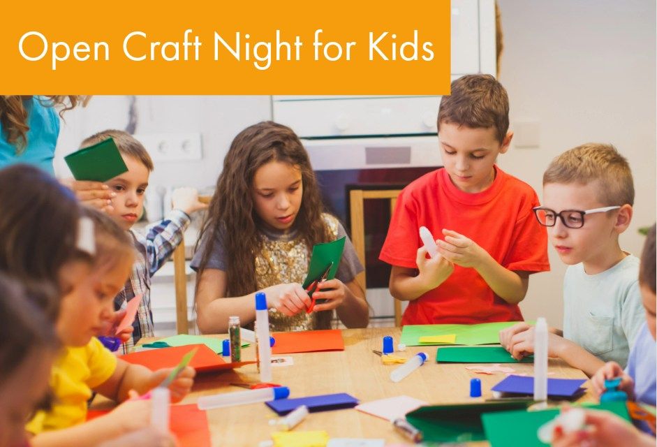 Open Craft Night for Kids 