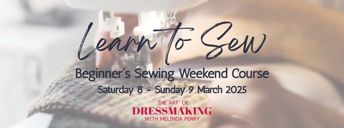 Learn To Sew: Beginner's Sewing Weekend Course