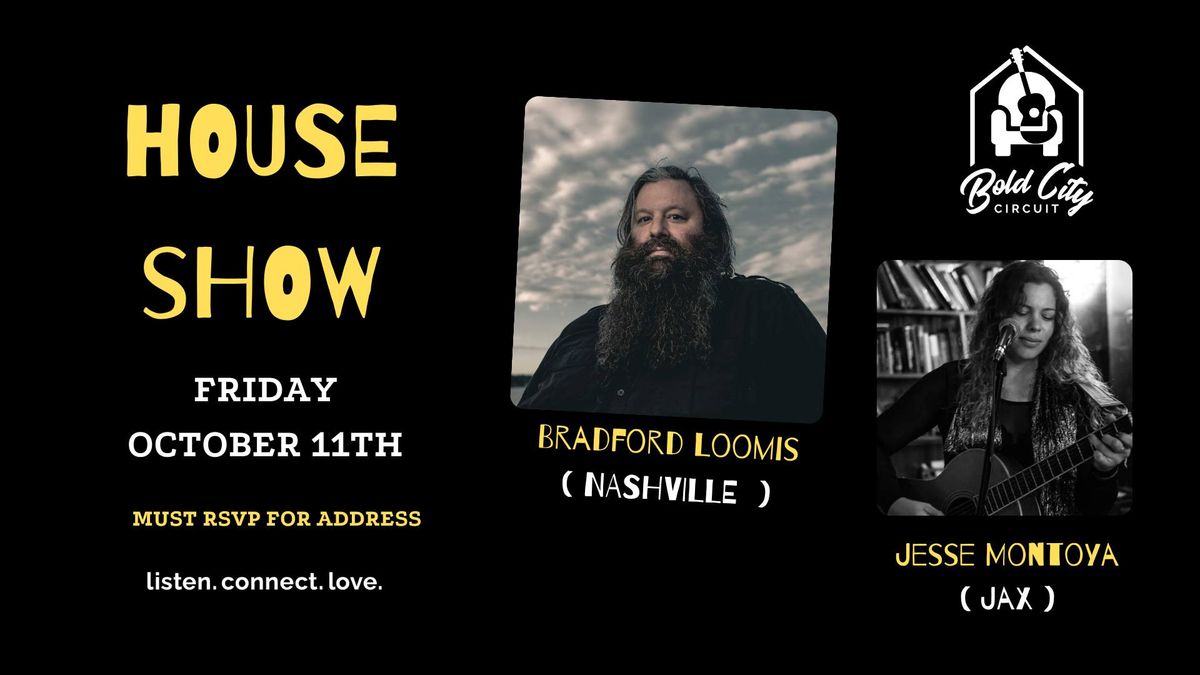 House Show: Bradford Loomis + Jesse Montoya