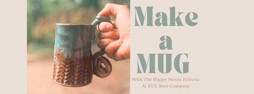 Make A Mug @ XUL Beer Company