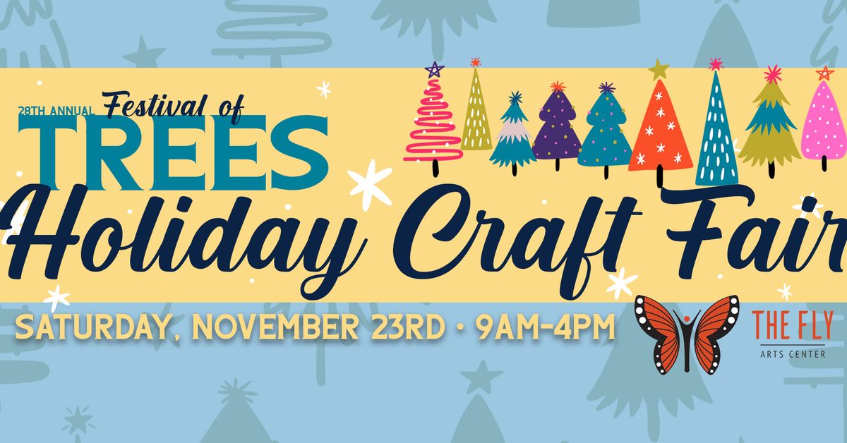 28th Annual Festival of Trees - Holiday Craft Fair