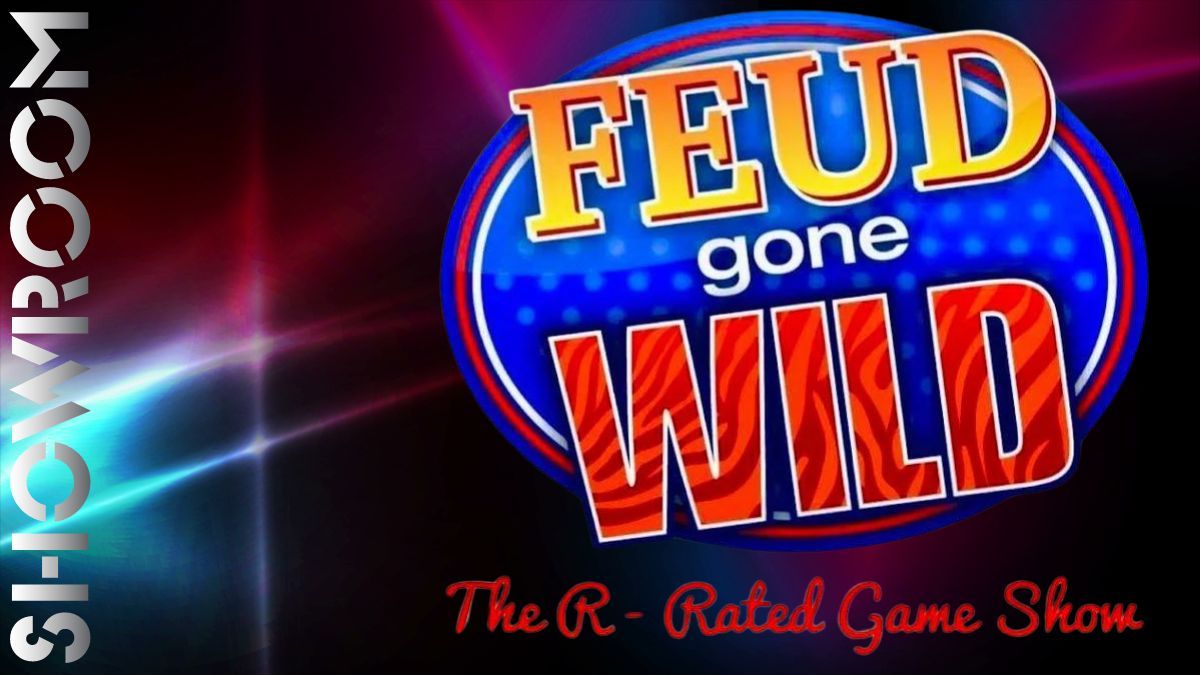 Feud Gone Wild - the R-rated Game Show! 