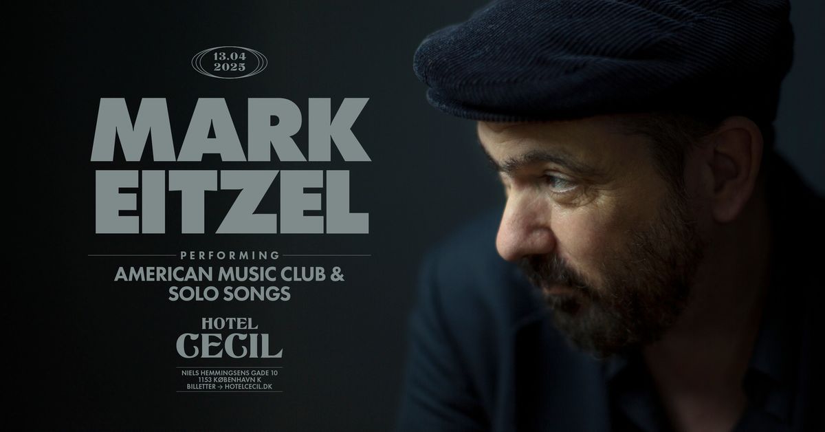 Mark Eitzel \u2013 Performing American Music Club & Solo Songs (support: Devon Williams) | Hotel Cecil