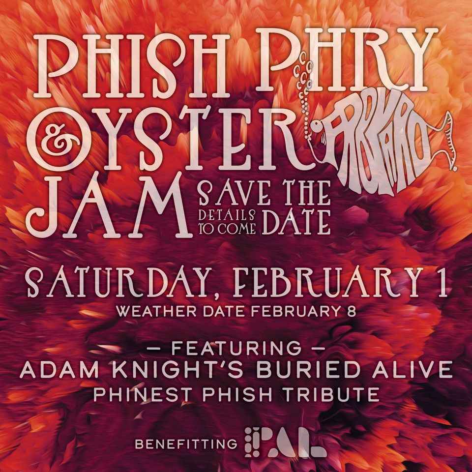 Phish Phry & Oyster Jam! A Fish Fry & Oyster Roast Celebrating the Music of Phish