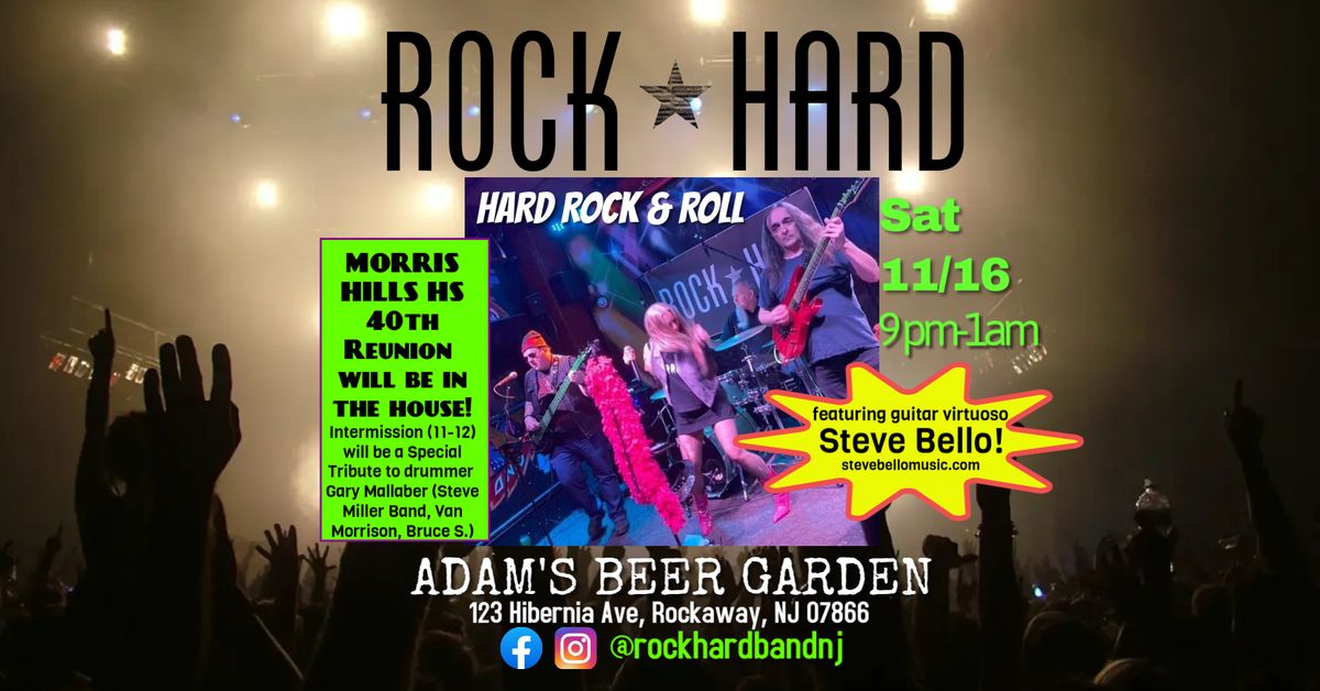 ROCK HARD at MORRIS HILLS HS 40th 'Afterparty' \/ Adam's Beer Garden, Rockaway NJ - Sat 11\/16 9pm