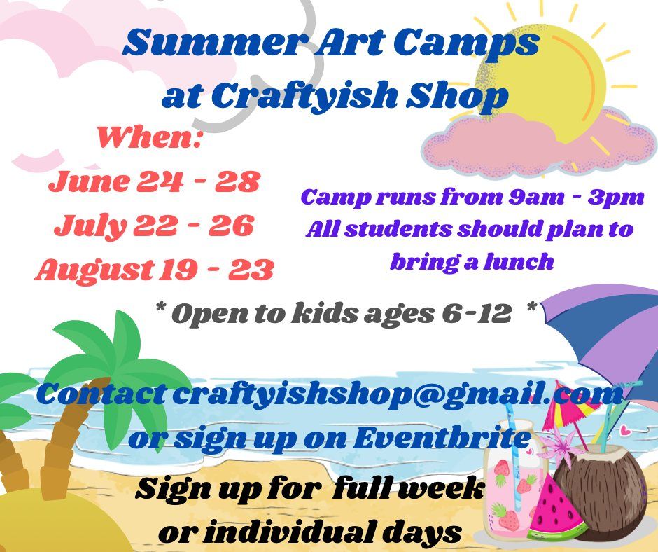 Summer Art Camp at Craftyish Shop - July 22-26