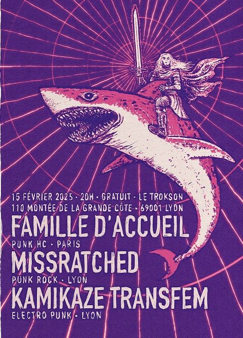 FAMILLE D\u2019ACCUEIL (Punk hc) + MISSRATCHED (Punk rock) + KAMIKAZE TRANSFEM (Electro punk)