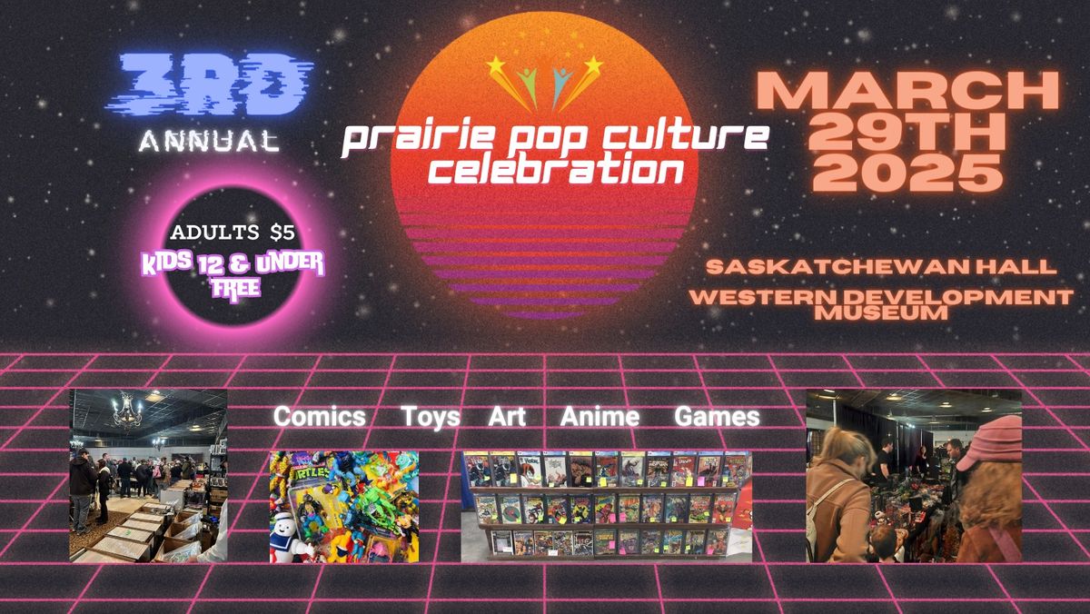 Prairie POP Culture Celebration Saskatoon