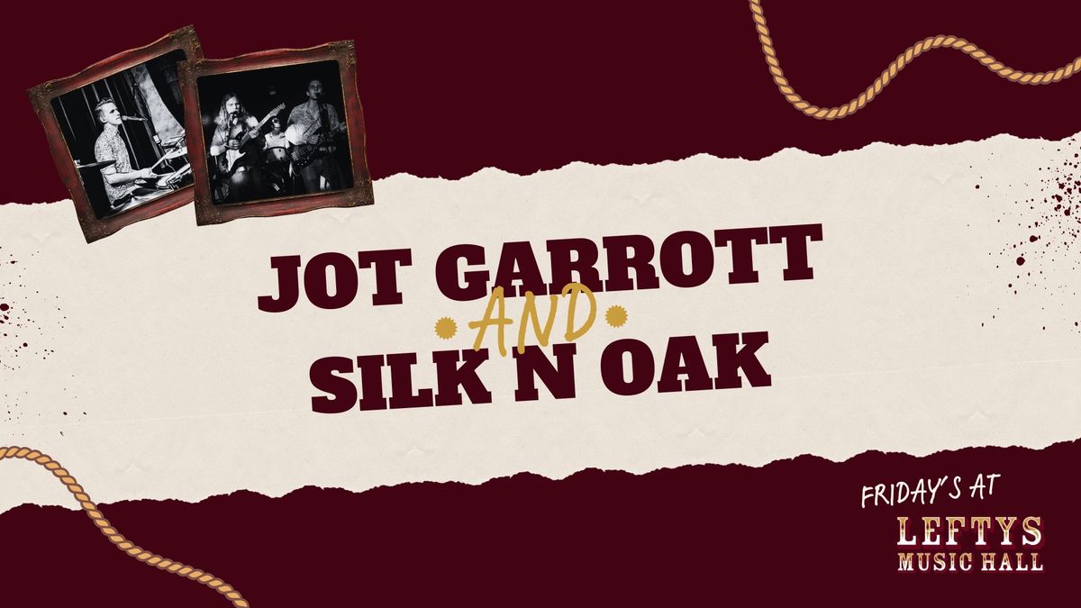 Jot Garrott & Silk n Oak | Friday's at Lefty's