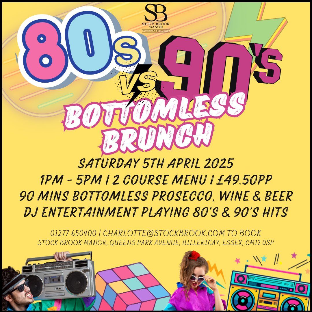 80s v 90s Bottomless Brunch! Saturday 5th April 2025