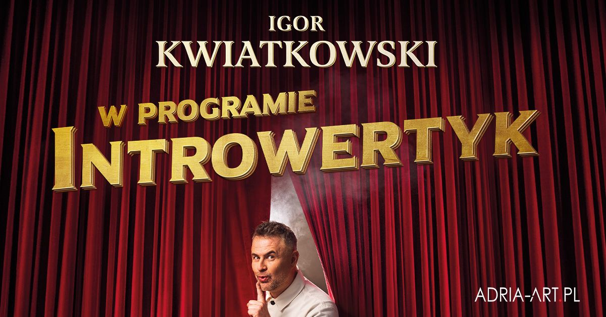 Igor Kwiatkowski \u2013 Introwertyk | Cz\u0119stochowa