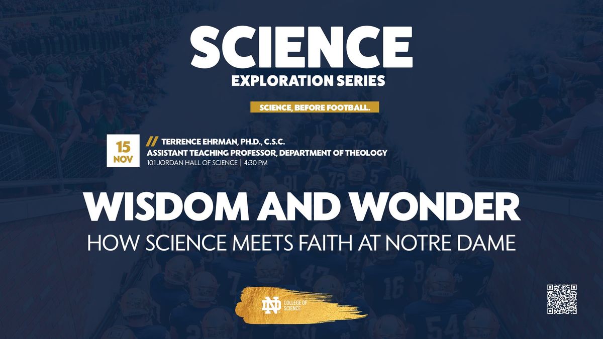 Wisdom and Wonder: How Science meets Faith at Notre Dame | Science Exploration Series