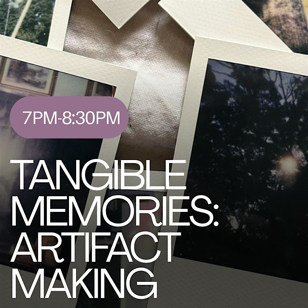 Tangible Memories: Artifact Making
