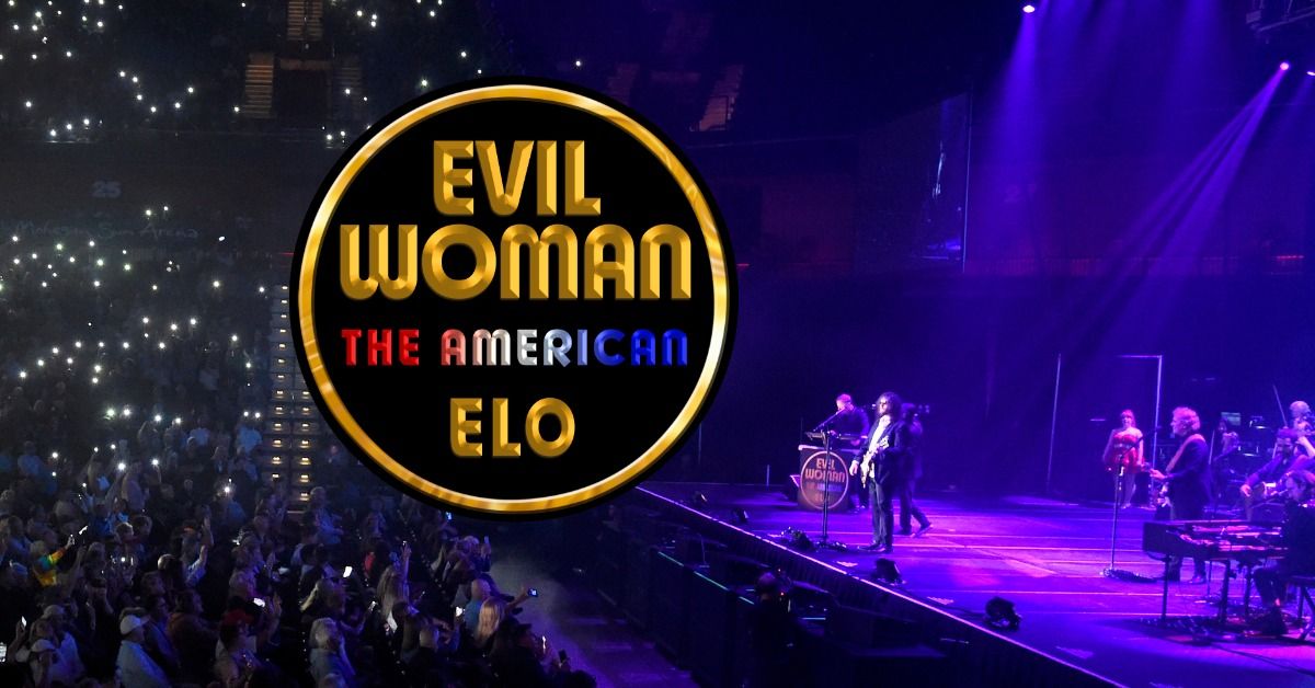 The Electric Light Orchestra Experience ft. Evil Woman - The American ELO