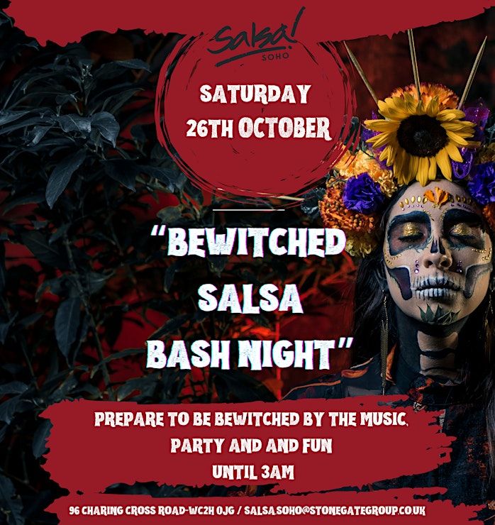 HALLOWEEN "BEWITCHED SALSA BASH, 96 Charing Cross Rd, London, 26