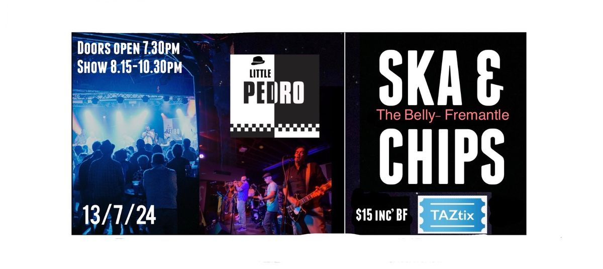 Ska & Chips with Little Pedro