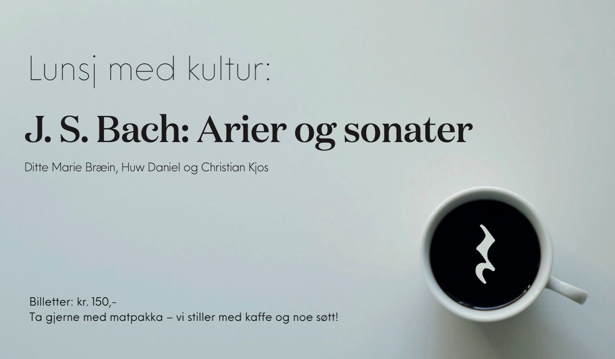 Lunsj med kultur \u2013 J. S. Bach: Arier og sonater