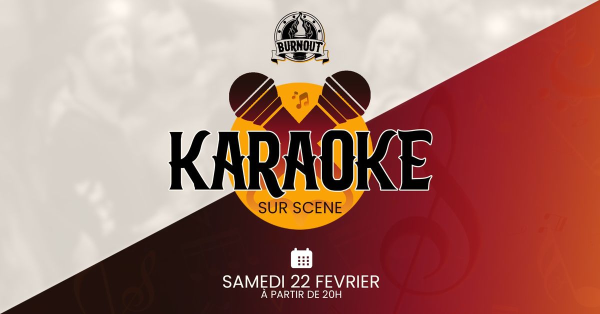 \ud83c\udfa4\ud83c\udf89 Karaok\u00e9 g\u00e9ant jusque 2h du matin au Burnout Bar