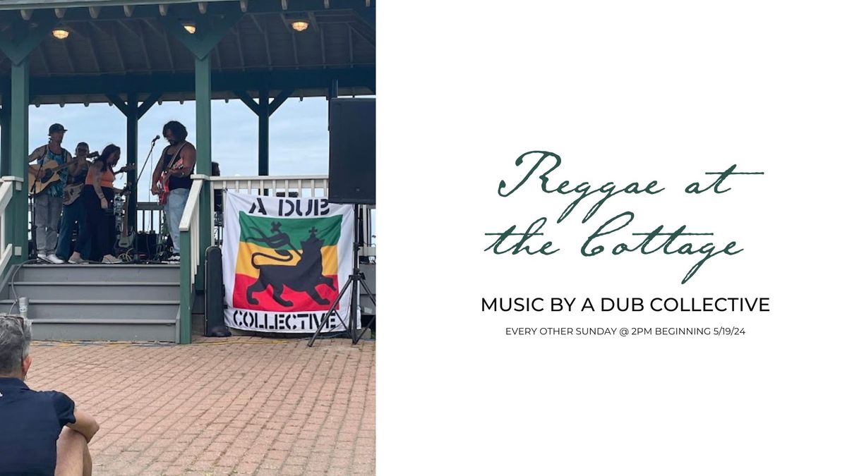 Reggae at the Cottage: Music by A Dub Collective