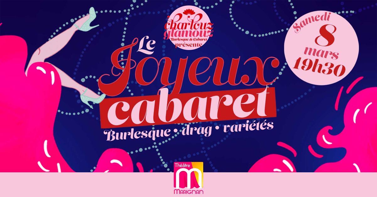 Le Joyeux Cabaret - Spectacle burlesque \u2022 drag \u2022 vari\u00e9t\u00e9s