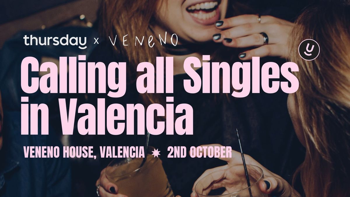 Thursday | Singles only Launch Party @Veneno House | Valencia 