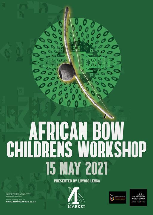 African Bow Workshop The Windybrow Theatre Johannesburg 15 May 21