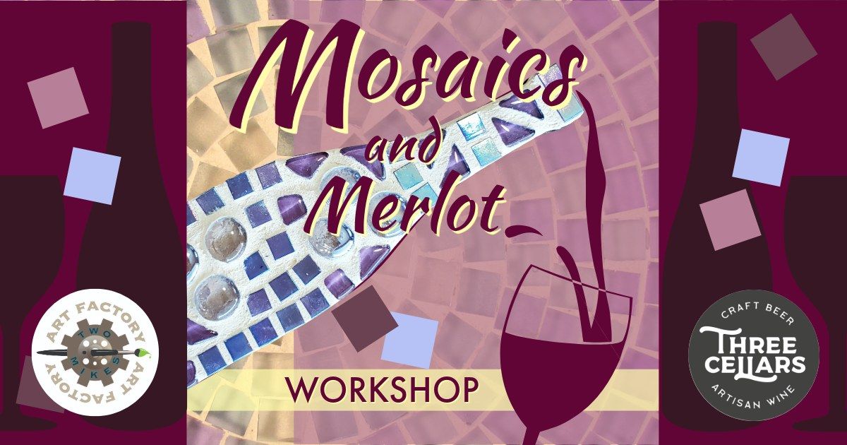 Mosaics and Merlot - Three Cellars