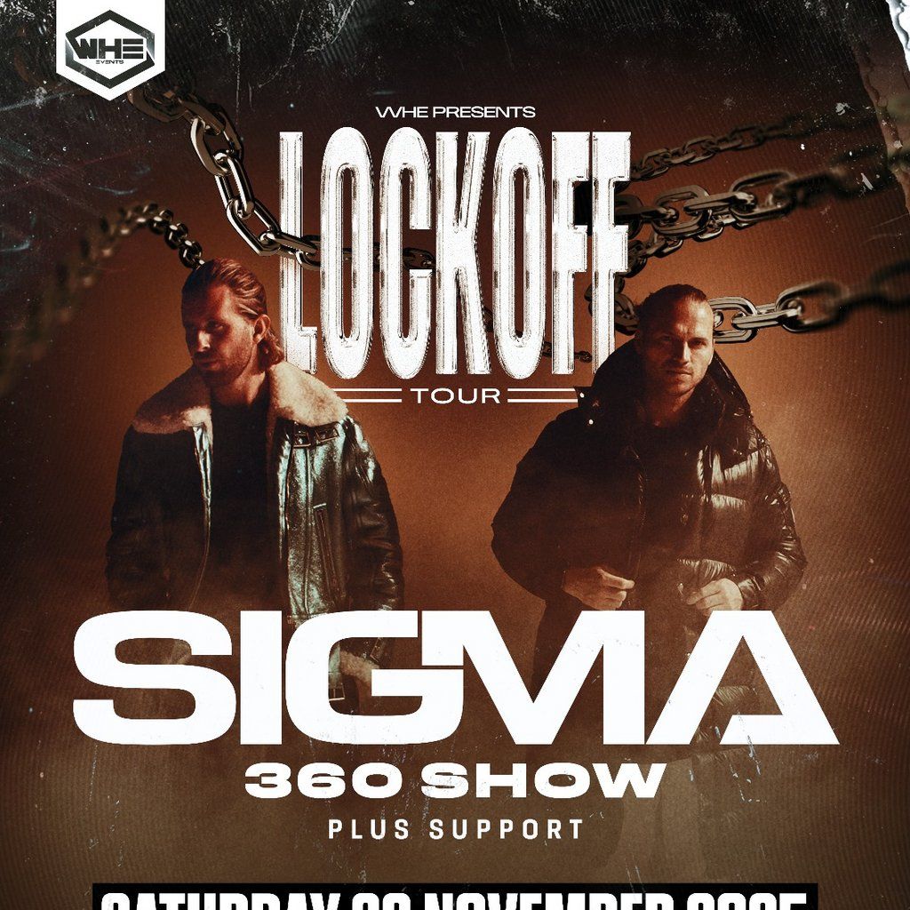 WHE Presents: Sigma Lock Off Tour + Support | Southampton