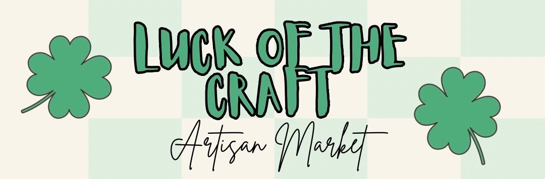 Luck of the Craft Artisan Market 