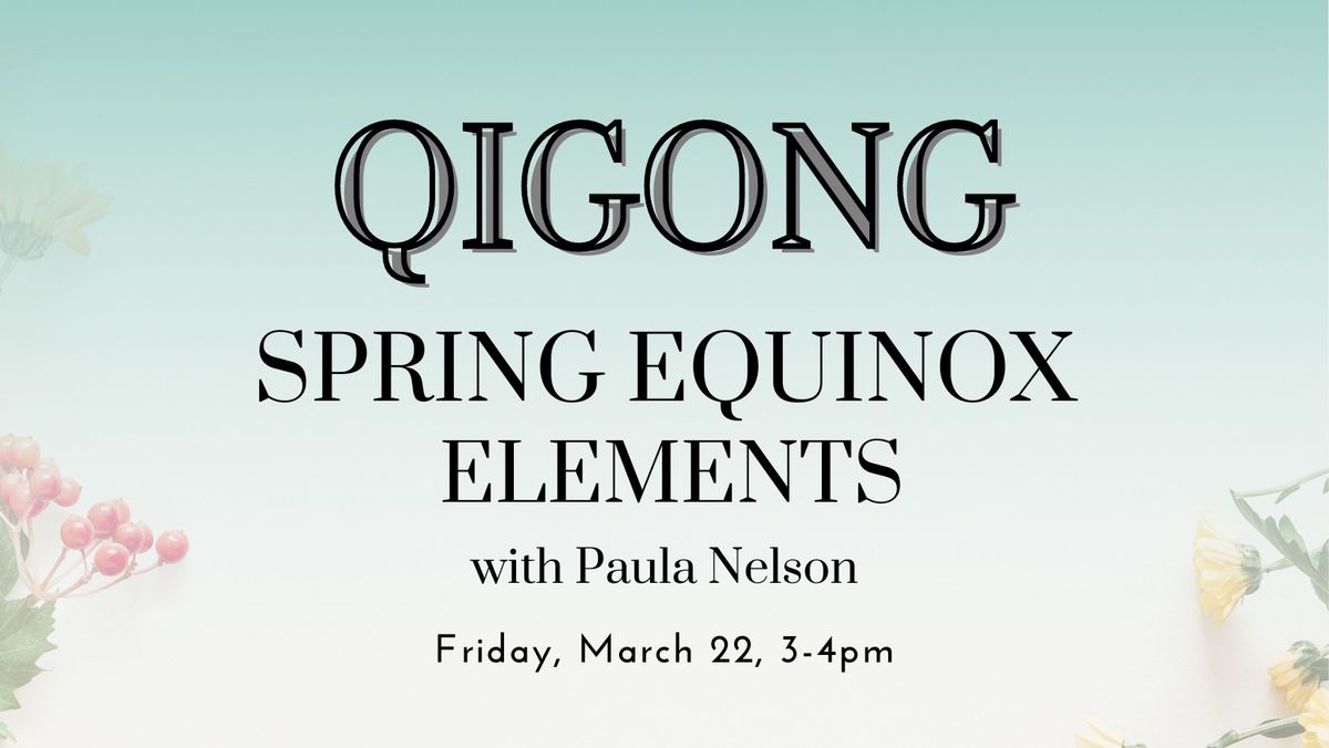 Spring Equinox QiGong: A Special Pop Up Class