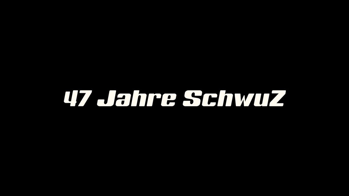 47 Jahre SchwuZ - die gro\u00dfe Jubil\u00e4umsparty - November '24