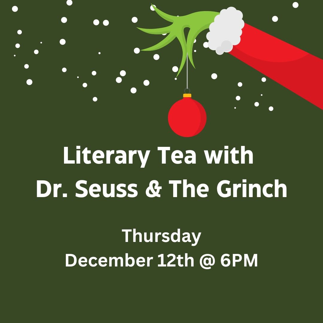 Literary Tea with Dr. Seuss & The Grinch