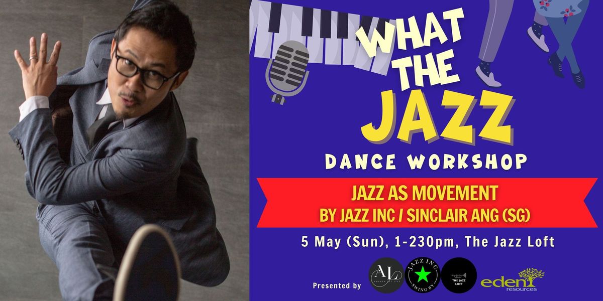 What The Jazz Festival Workshop: Jazz as Movement (Dance Workshop) by Jazz Inc \/ Sinclair Ang