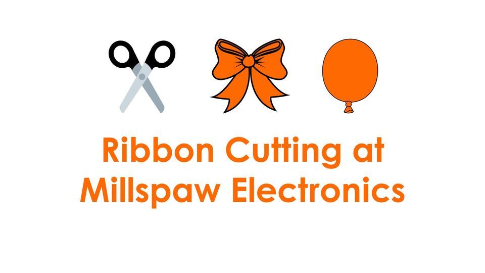 Ribbon Cutting at Millspaw Electronics