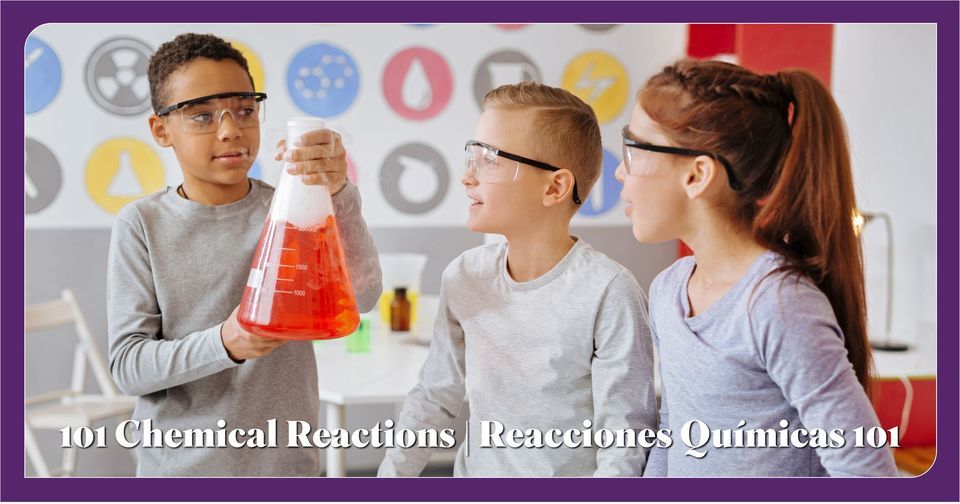 101 Chemical Reactions\/Reacciones Qu\u00edmicas 101