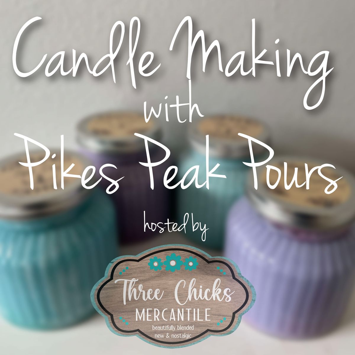 Candle Making with Pikes Peak Pours