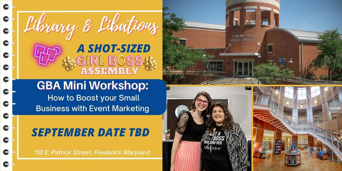 Girl Boss Assembly Mini Workshop in Frederick: How to Boost your Small Business with Event Marketing