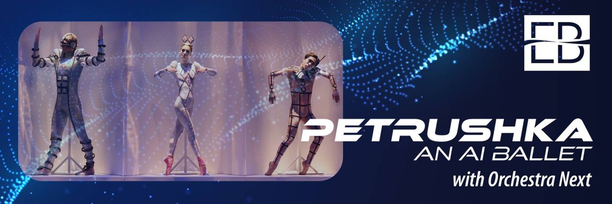 Eugene Ballet: Petrushka - An AI Ballet with Orchestra Next