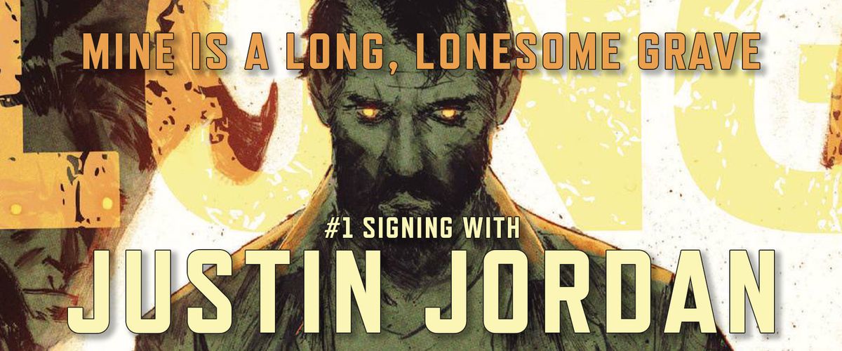 WED 2\/12\/25: Mine is a Long, Lonesome Grave #1 Signing with JUSTIN JORDAN