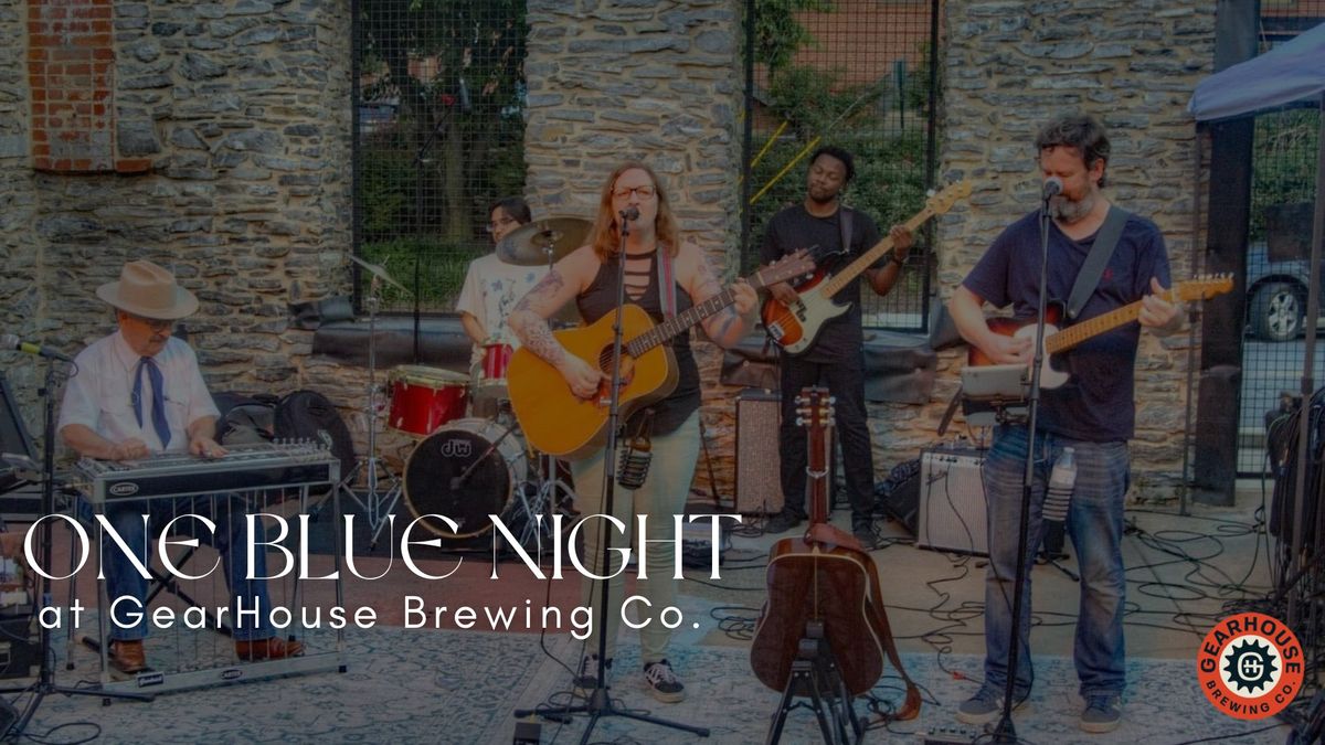 One Blue Night @ GearHouse Brewing Co.! 
