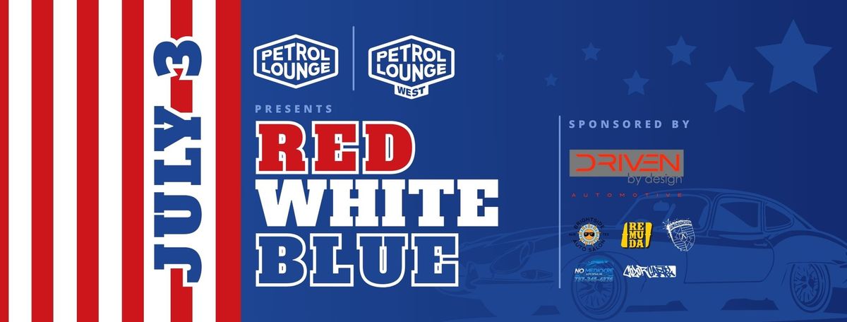 Petrol Lounge Presents: Red, White, and Blue