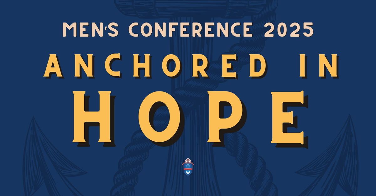 Men's Conference 2025 | "Anchored in Hope"