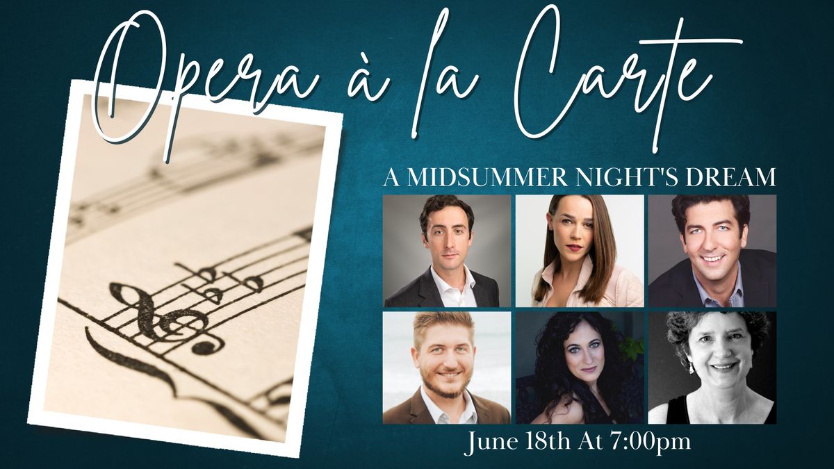 Opera \u00c0 la Carte: \u201cA Midsummer Night\u2019s Dream\u201d