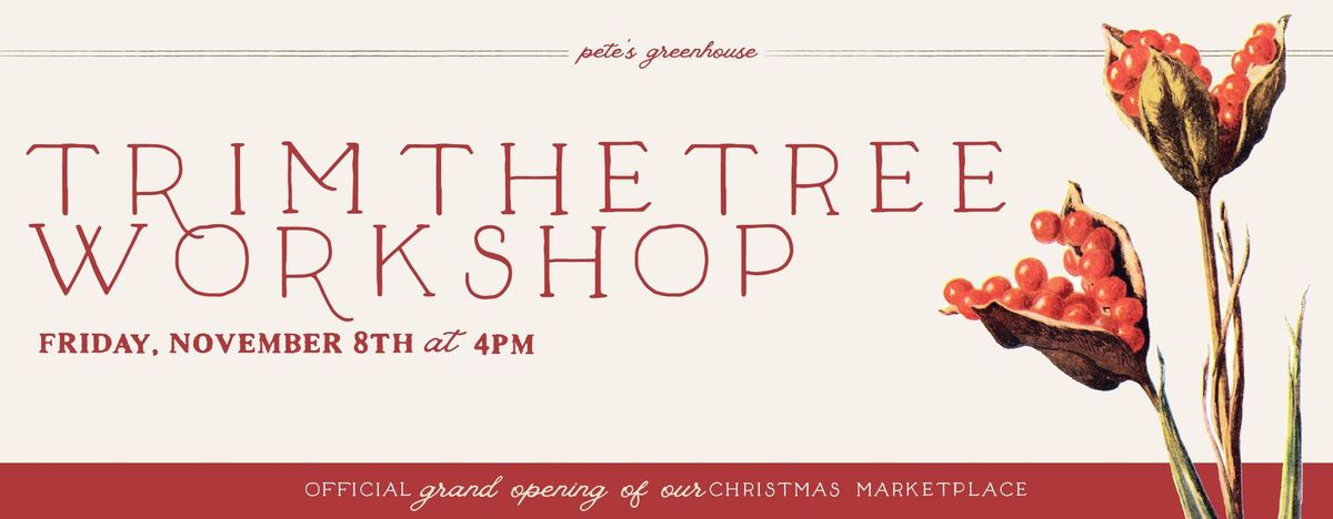 Trim the Tree Workshop - Holiday Open House