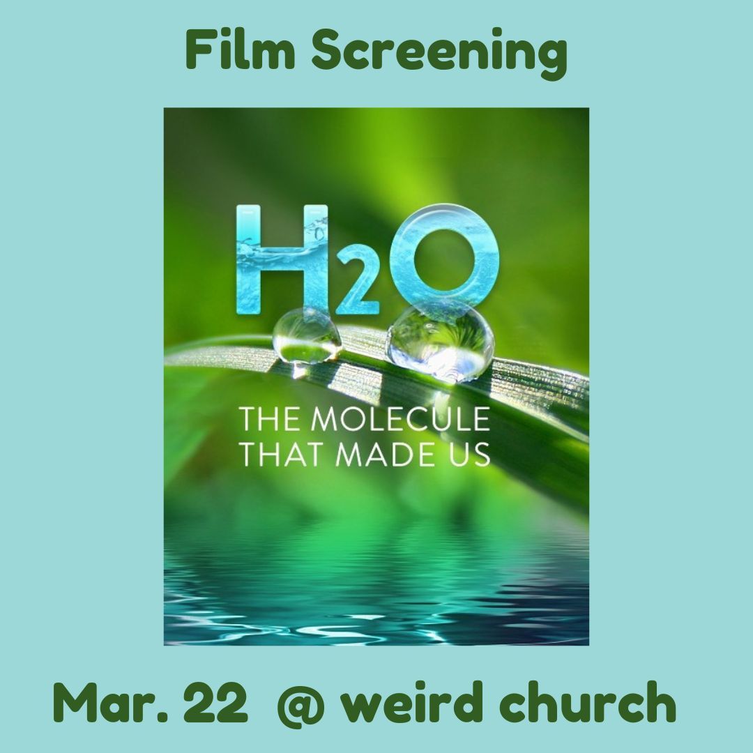 Weird Cinema "H2O: The Molecule that Made Us"