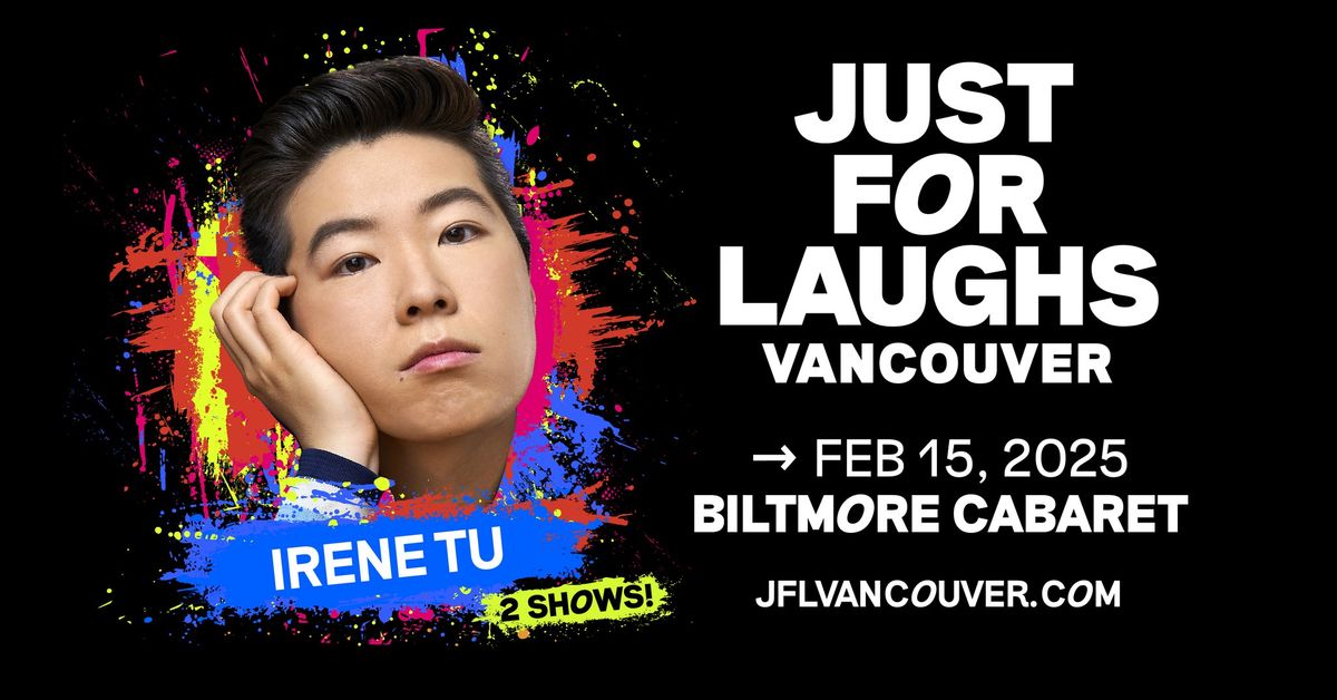 Irene Tu @ Biltmore Cabaret - Just For Laughs VANCOUVER