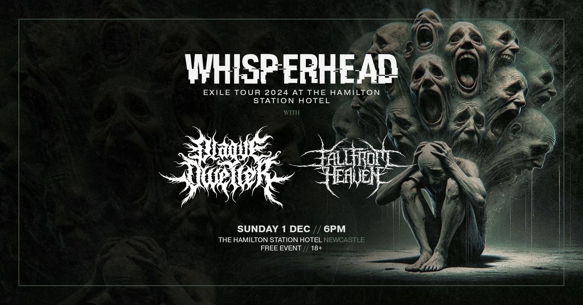 EXILE TOUR: NEWCASTLE \/\/. Whisperhead, Plague Dweller & Fall From Heaven