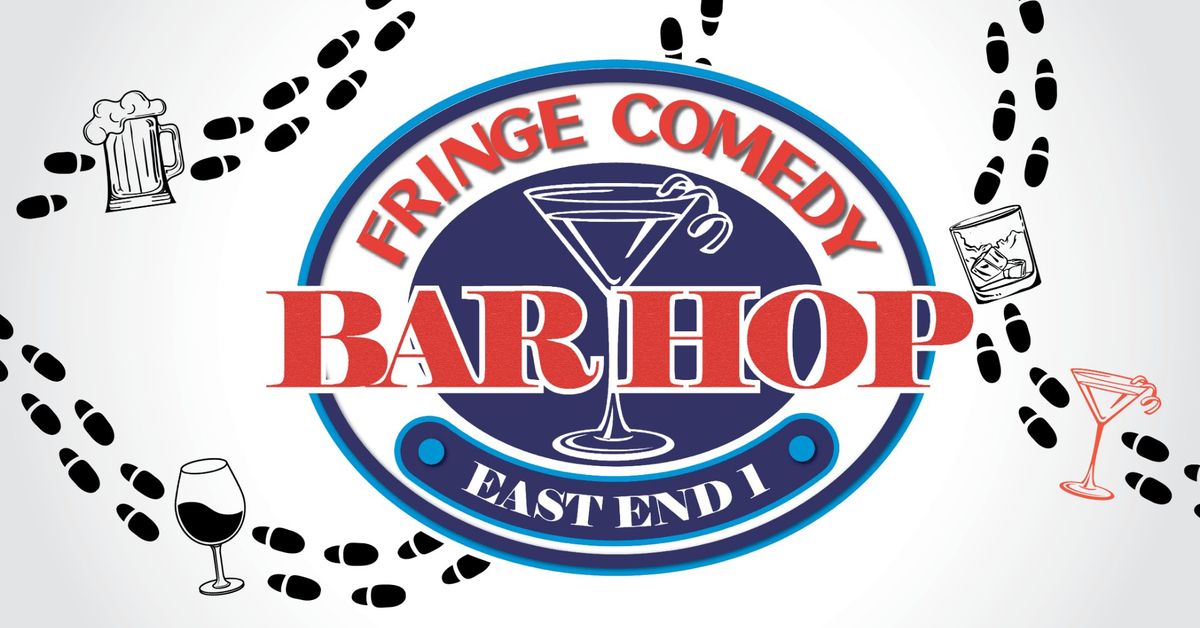 FRINGE COMEDY BAR HOP - EAST END 1